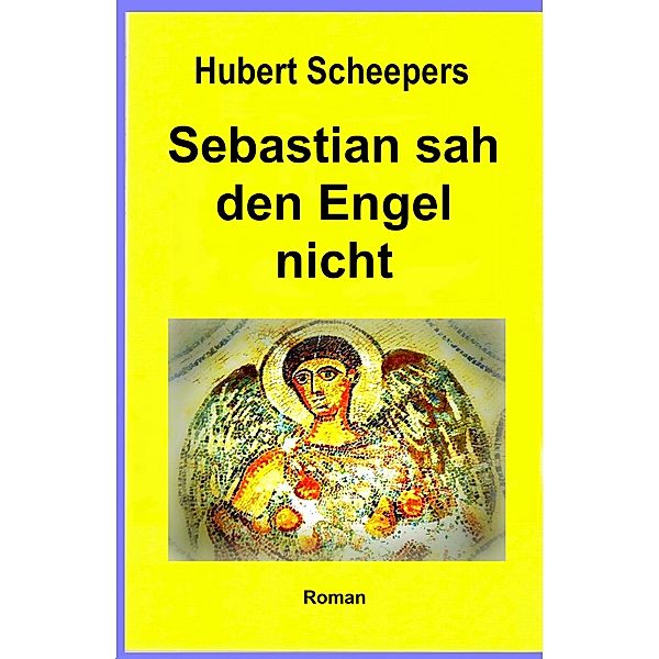 Sebastian sah den Engel nicht, Hubert Scheepers