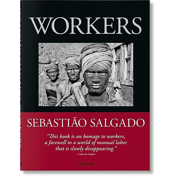 Sebastião Salgado. Trabajadores. Una arqueología de la era industrial