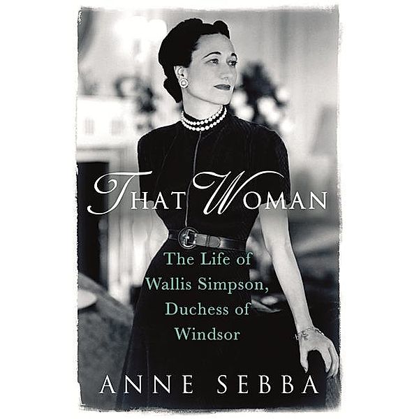 Sebba, A: That Woman, Anne Sebba