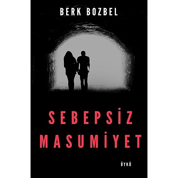 Sebepsiz Masumiyet, Berk Bozbel