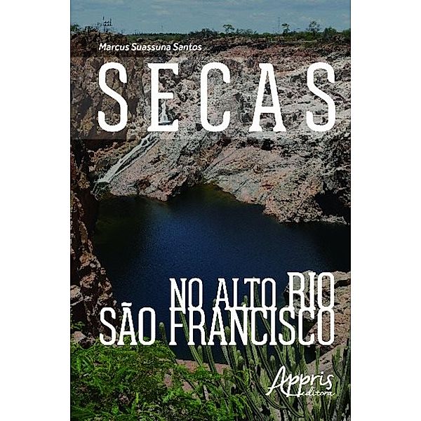 Secas no alto rio são francisco / Ambientalismo e Ecologia, Marcus Suassuna Santos