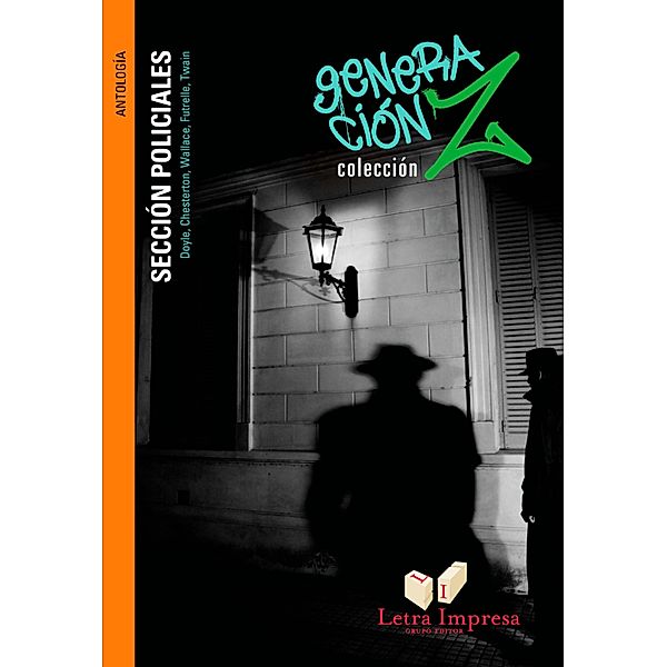 Sección policiales / Generación Z, Arthur Conan Doyle, Gilbert Chesterton, Mark Twain, Edgar Wallace, Jacques Futrelle