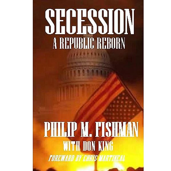 Secession- A Republic Reborn, Phil Fishman, V. King Don