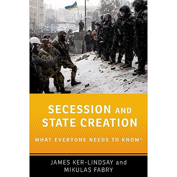 Secession and State Creation, James Ker-Lindsay, Mikulas Fabry