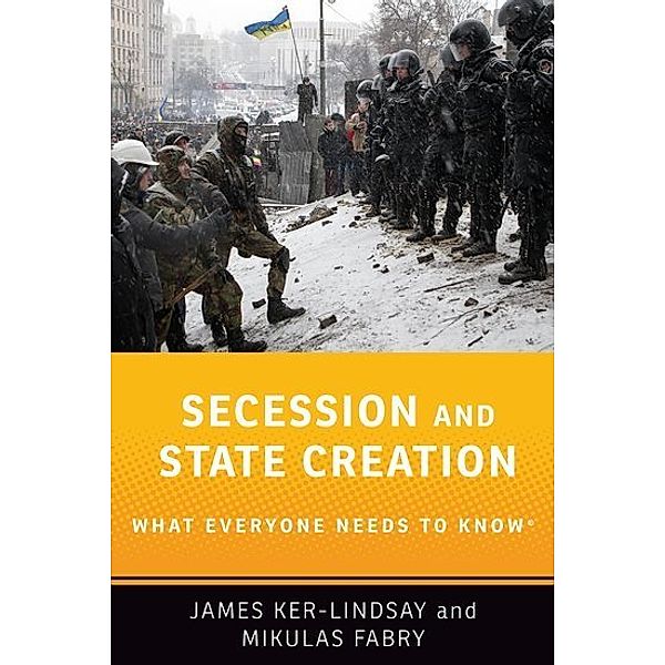 Secession and State Creation, James Ker-Lindsay, Mikulas Fabry