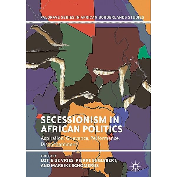 Secessionism in African Politics / Palgrave Series in African Borderlands Studies