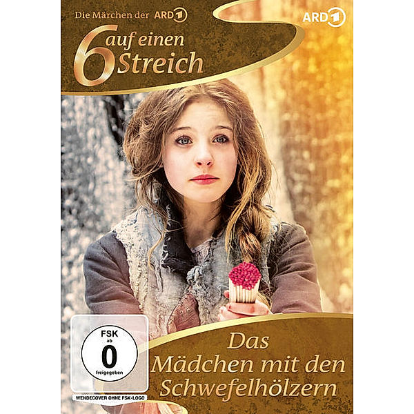 Sechs auf einen Streich: Das Mädchen mit den Schwefelhölzern