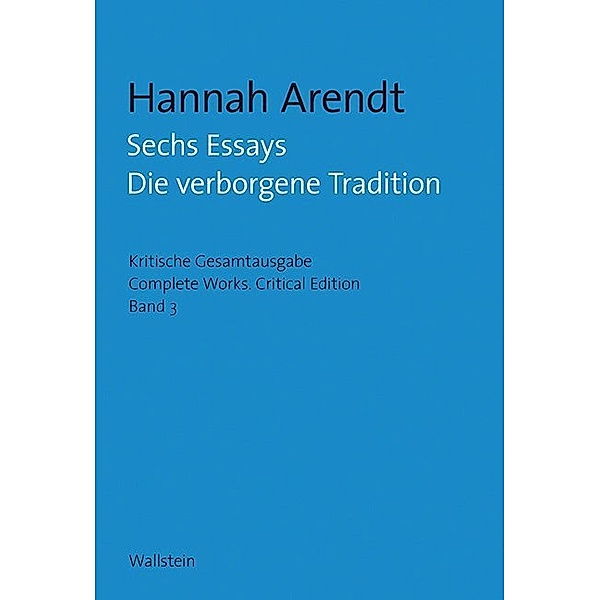 Sechs Essays - Die verborgene Tradition, Hannah Arendt