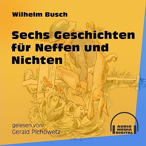 Sechs Geschichten für Neffen und Nichten, Wilhelm Busch
