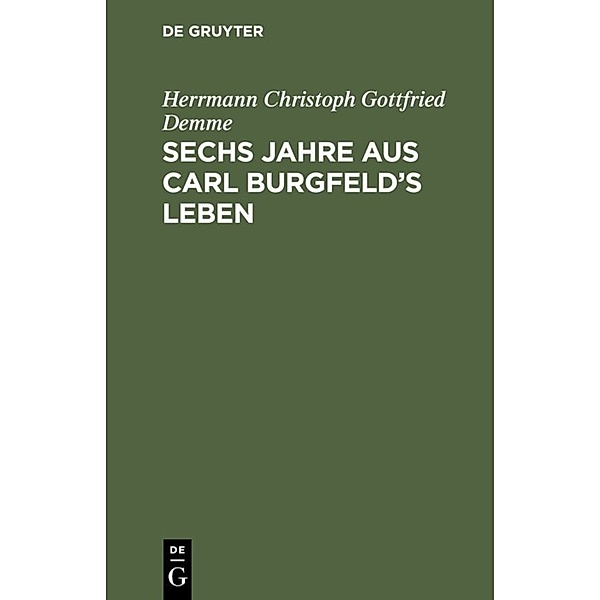 Sechs Jahre aus Carl Burgfeld's Leben, Herrmann Christoph Gottfried Demme