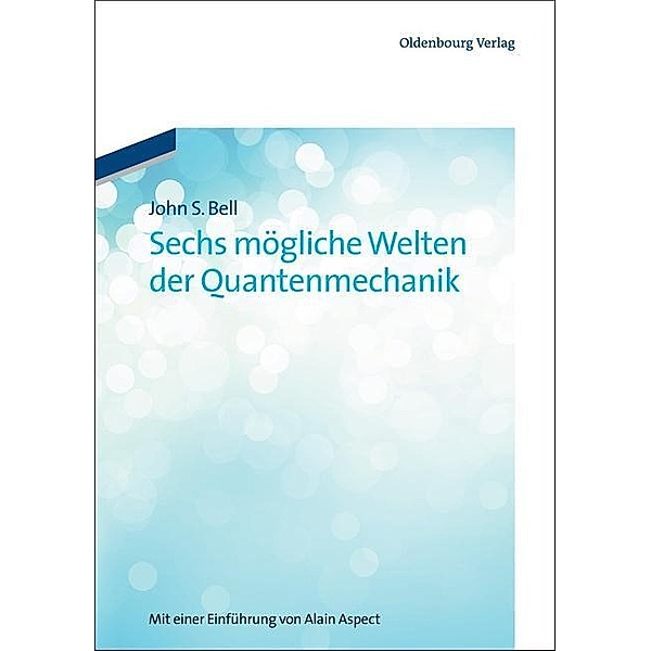 Sechs mögliche Welten der Quantenmechanik / Jahrbuch des Dokumentationsarchivs des österreichischen Widerstandes, John S. Bell