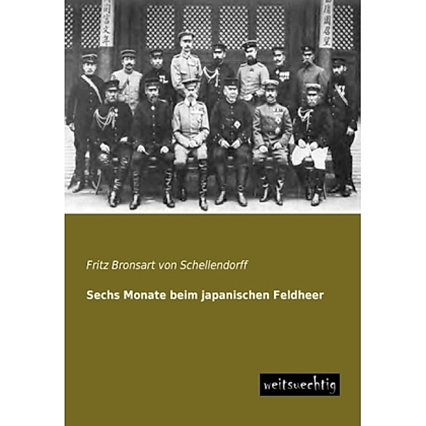 Sechs Monate beim japanischen Feldheer, Fritz Bronsart von Schellendorff