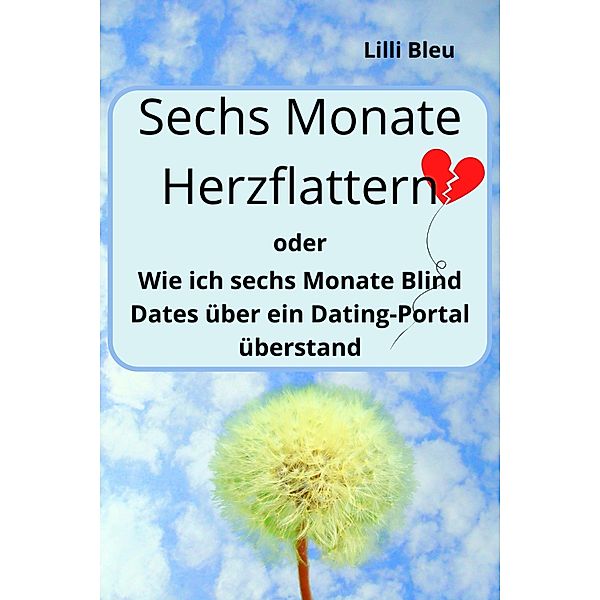 Sechs Monate Herzflattern, Lilli Bleu