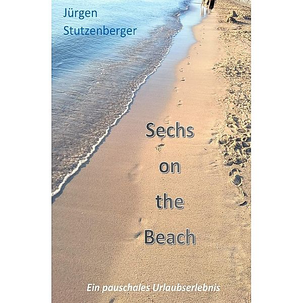 Sechs on the beach, Jürgen Stutzenberger