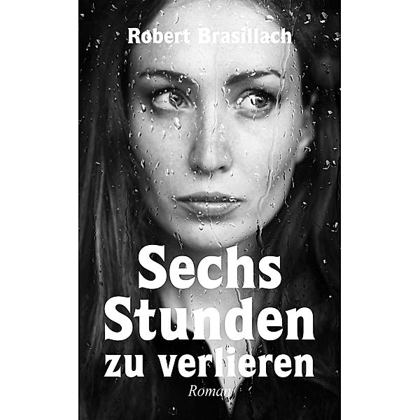 Sechs Stunden zu verlieren, Robert Brasillach