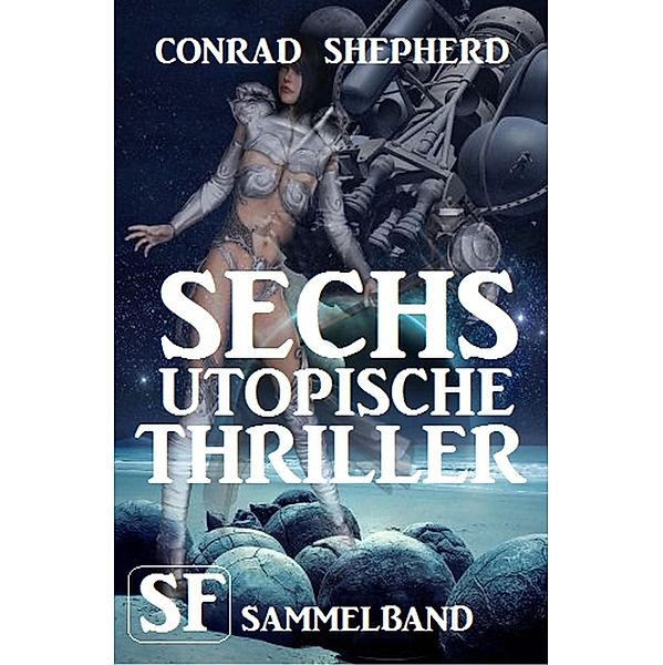 Sechs utopische Thriller, Conrad Shepherd