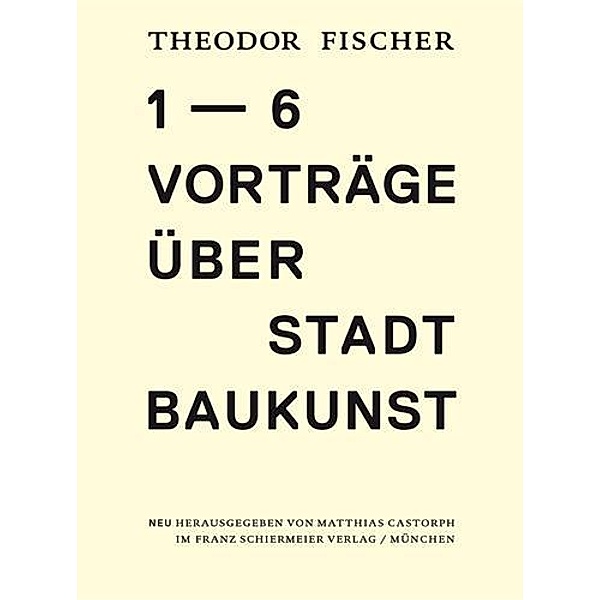 Sechs Vorträge über Stadtbaukunst, Theodor Fischer