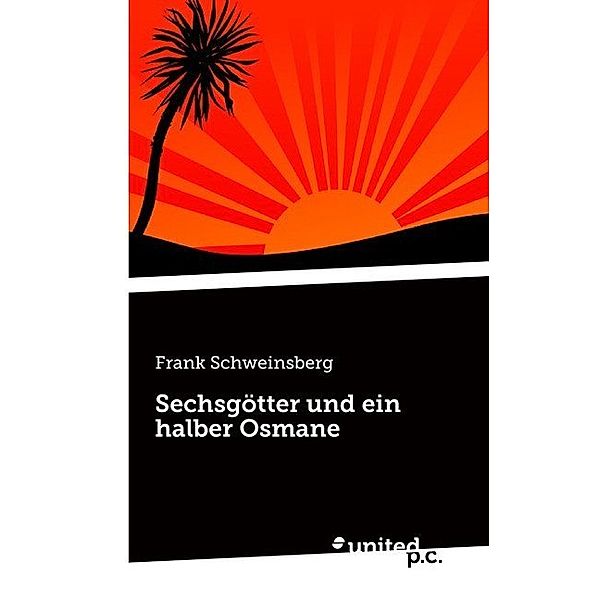 Sechsgötter und ein halber Osmane, Frank Schweinsberg