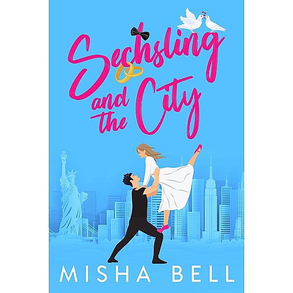 Sechsling and the City, Misha Bell, Anna Zaires, Dima Zales