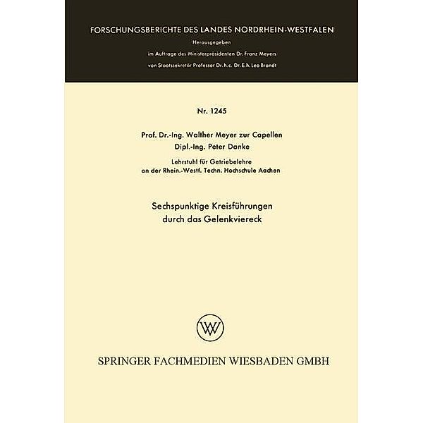 Sechspunktige Kreisführungen durch das Gelenkviereck / Forschungsberichte des Landes Nordrhein-Westfalen Bd.1245, Walther Meyer zur Capellen