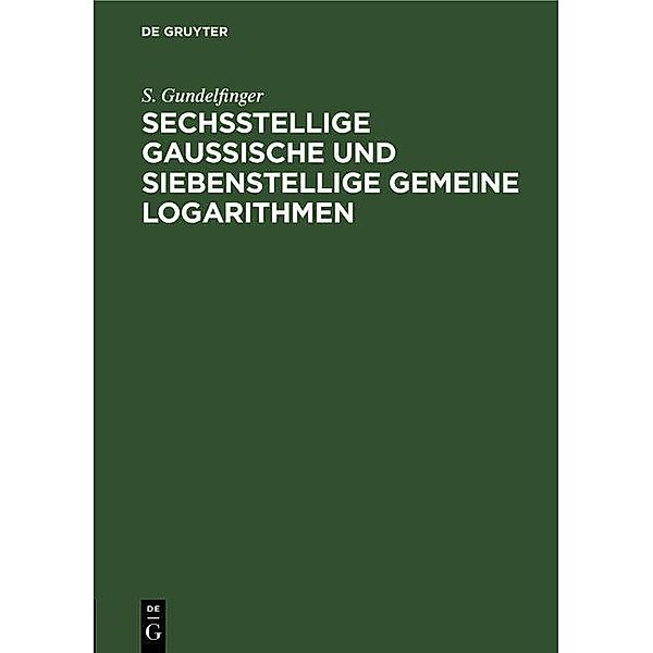 Sechsstellige Gaussische und siebenstellige gemeine Logarithmen, S. Gundelfinger