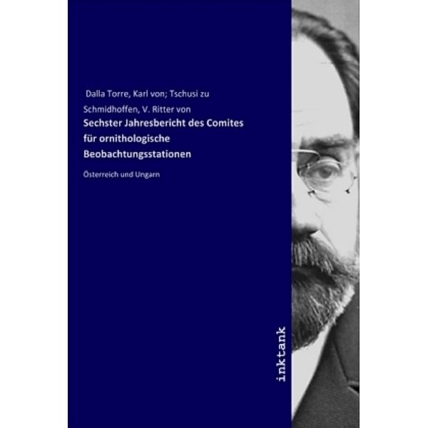 Sechster Jahresbericht des Comites für ornithologische Beobachtungsstationen, Karl von Dalla Torre