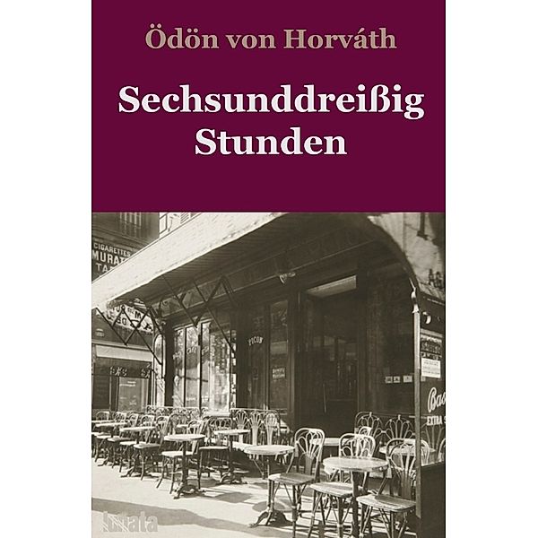 Sechsunddreißig Stunden, Ödön von Horváth