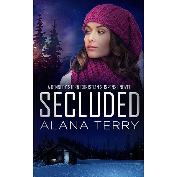 Secluded (A Kennedy Stern Christian Suspense Novel, #8) / A Kennedy Stern Christian Suspense Novel, Alana Terry