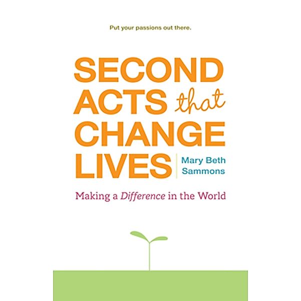 Second Acts That Change Lives, Mary Beth Sammons