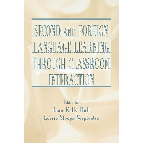 Second and Foreign Language Learning Through Classroom Interaction