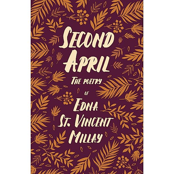 Second April, Edna St. Vincent Millay