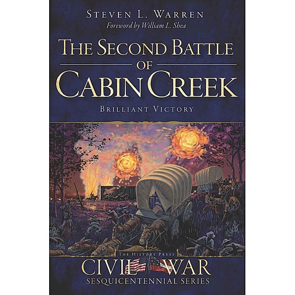 Second Battle of Cabin Creek: Brilliant Victory, Steven L. Warren