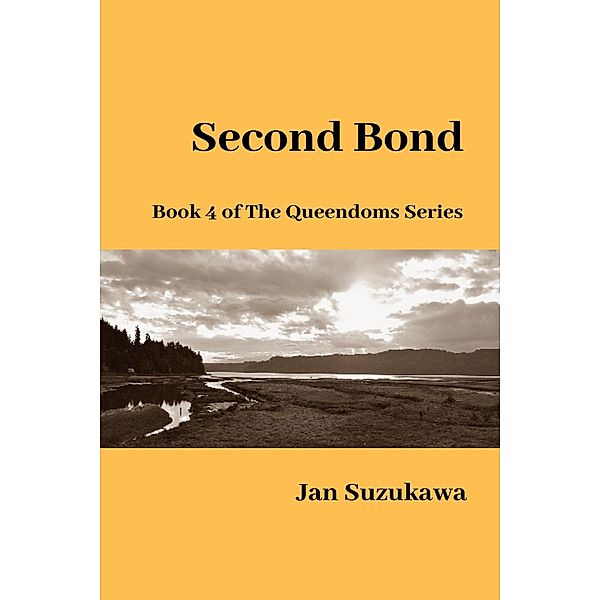 Second Bond (The Queendoms Series, #4) / The Queendoms Series, Jan Suzukawa