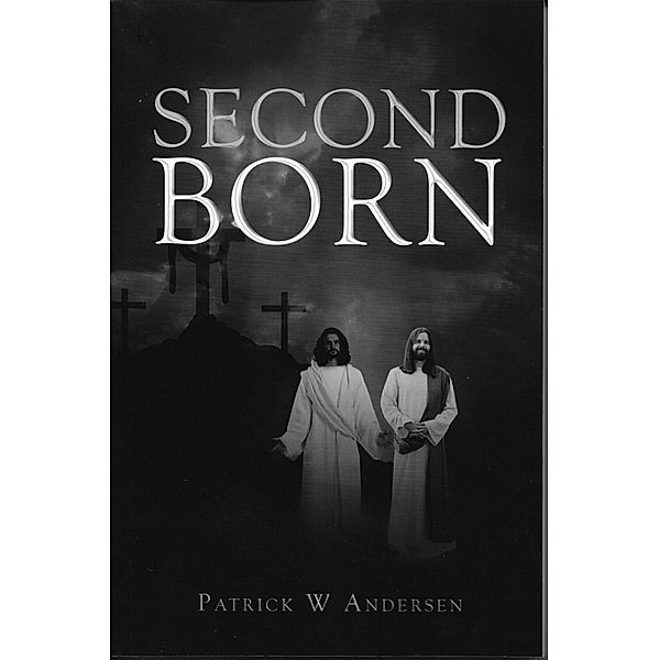 Second Born (Second Born Series, #1) / Second Born Series, Patrick W. Andersen