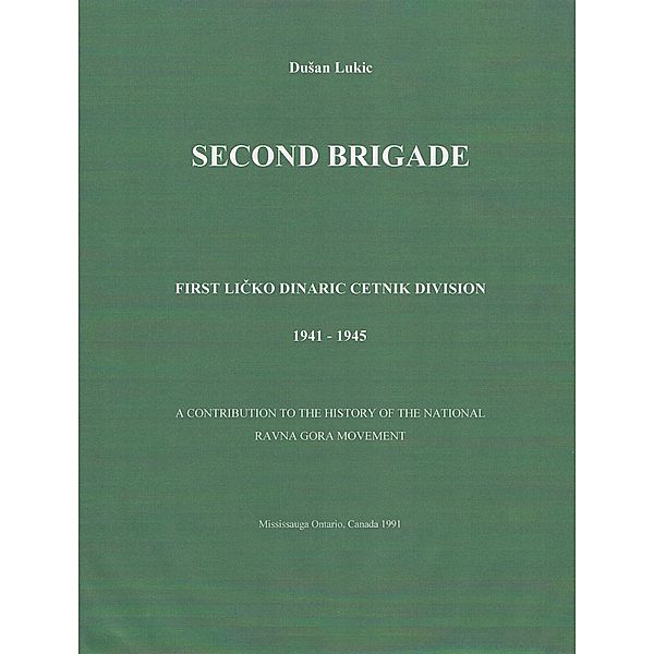 Second Brigade - First Licko Dinaric Cetnik Division 1941 - 1945, John Lukich