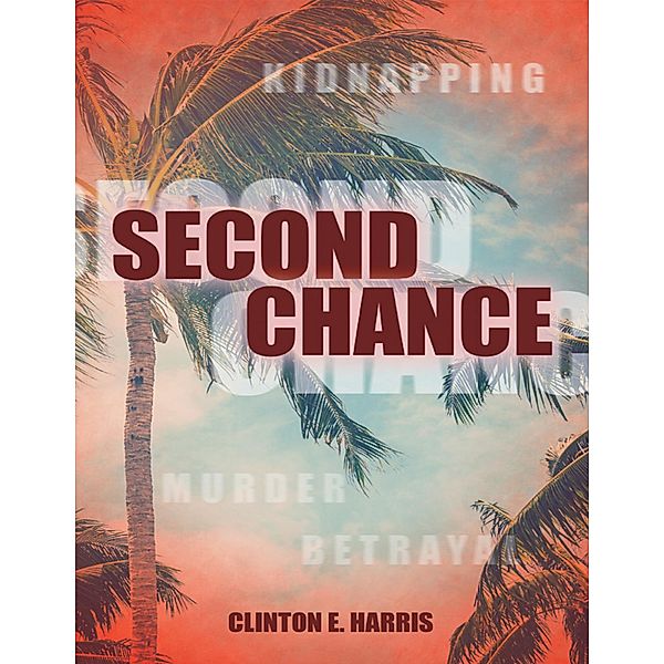 Second Chance, Clinton E. Harris