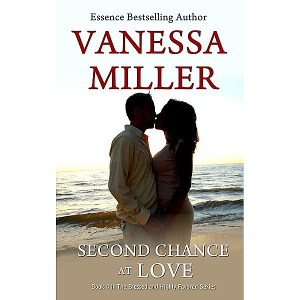 Second Chance at Love (Book 4) / Blessed and Highly Favored, Vanessa Miller