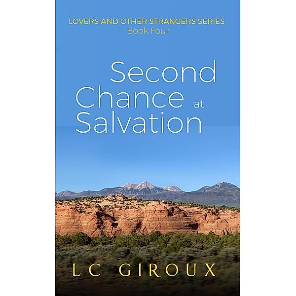 Second Chance at Salvation (Lovers and Other Strangers, #4) / Lovers and Other Strangers, L. C. Giroux