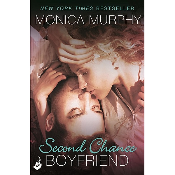 Second Chance Boyfriend: One Week Girlfriend Book 2 / One Week Girlfriend, Monica Murphy