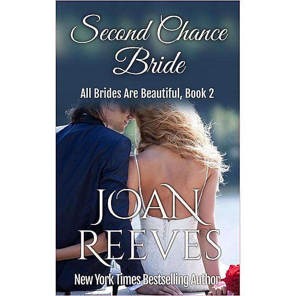 Second Chance Bride (All Brides Are Beautiful, #2) / All Brides Are Beautiful, Joan Reeves