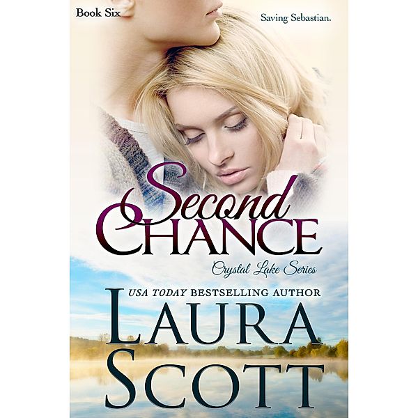 Second Chance (Crystal Lake Series, #6) / Crystal Lake Series, Laura Scott