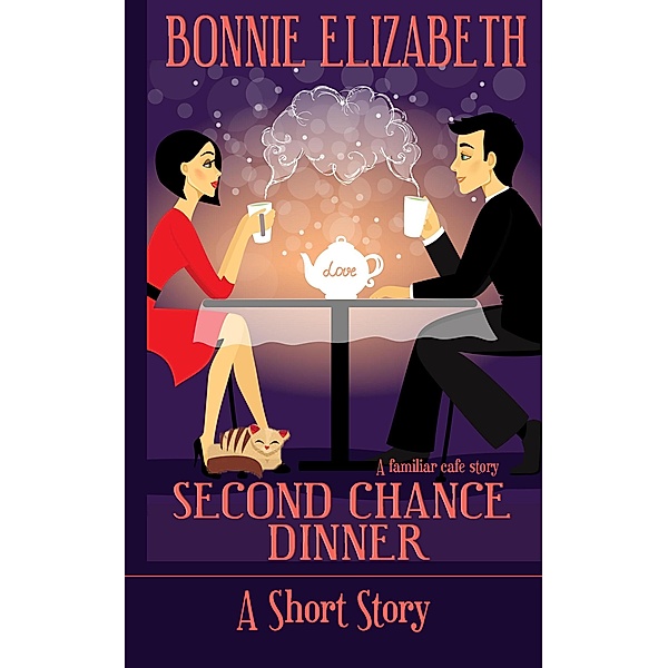 Second Chance Dinner (The Familiar Cafe) / The Familiar Cafe, Bonnie Elizabeth