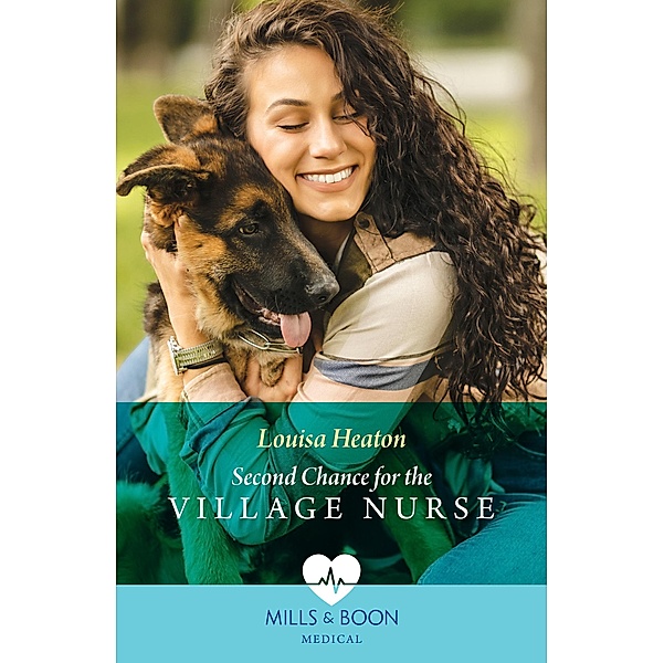 Second Chance For The Village Nurse (Greenbeck Village GP's, Book 2) (Mills & Boon Medical), Louisa Heaton