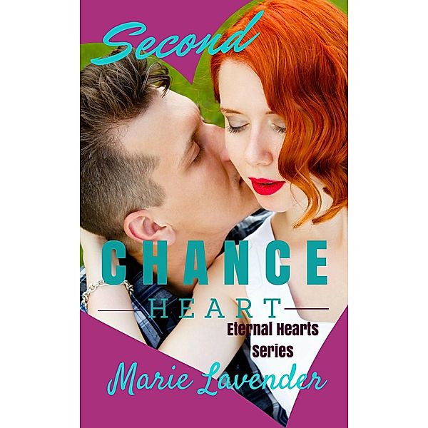 Second Chance Heart (Eternal Hearts Series Book 1) / Eternal Hearts, Marie Lavender