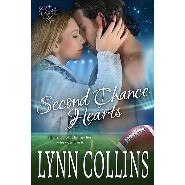 Second Chance Hearts (Castle View Romance Series, #4) / Castle View Romance Series, Lynn Collins