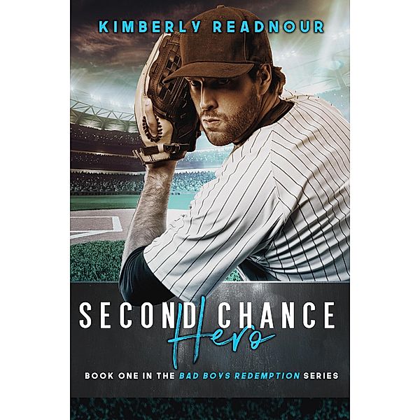 Second Chance Hero (Bad Boys Redemption, #1) / Bad Boys Redemption, Kimberly Readnour