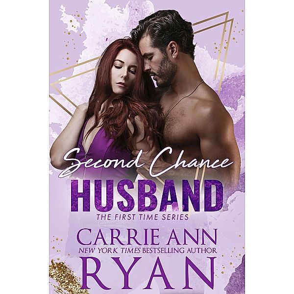 Second Chance Husband (First Time, #3) / First Time, Carrie Ann Ryan