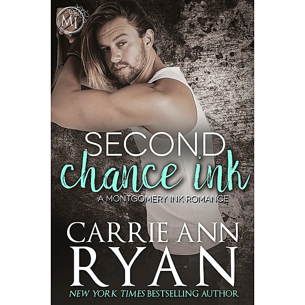 Second Chance Ink (Montgomery Ink, #8.7) / Montgomery Ink, Carrie Ann Ryan