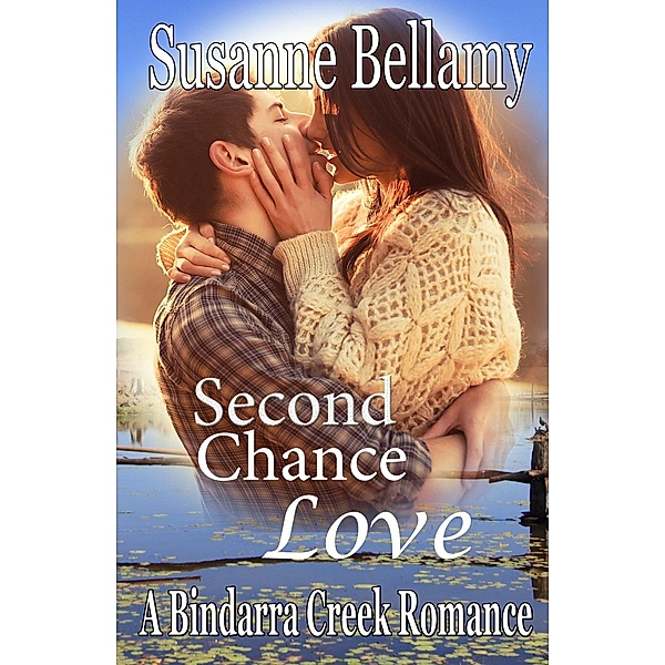 Second Chance Love (Bindarra Creek, #3) / Bindarra Creek, Susanne Bellamy