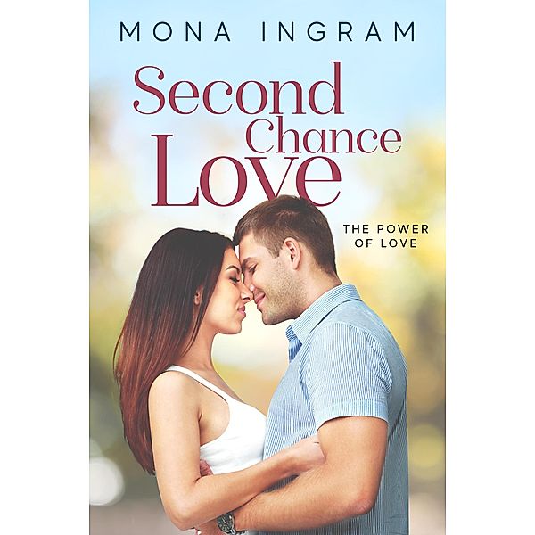 Second Chance Love (The Power of Love, #7) / The Power of Love, Mona Ingram